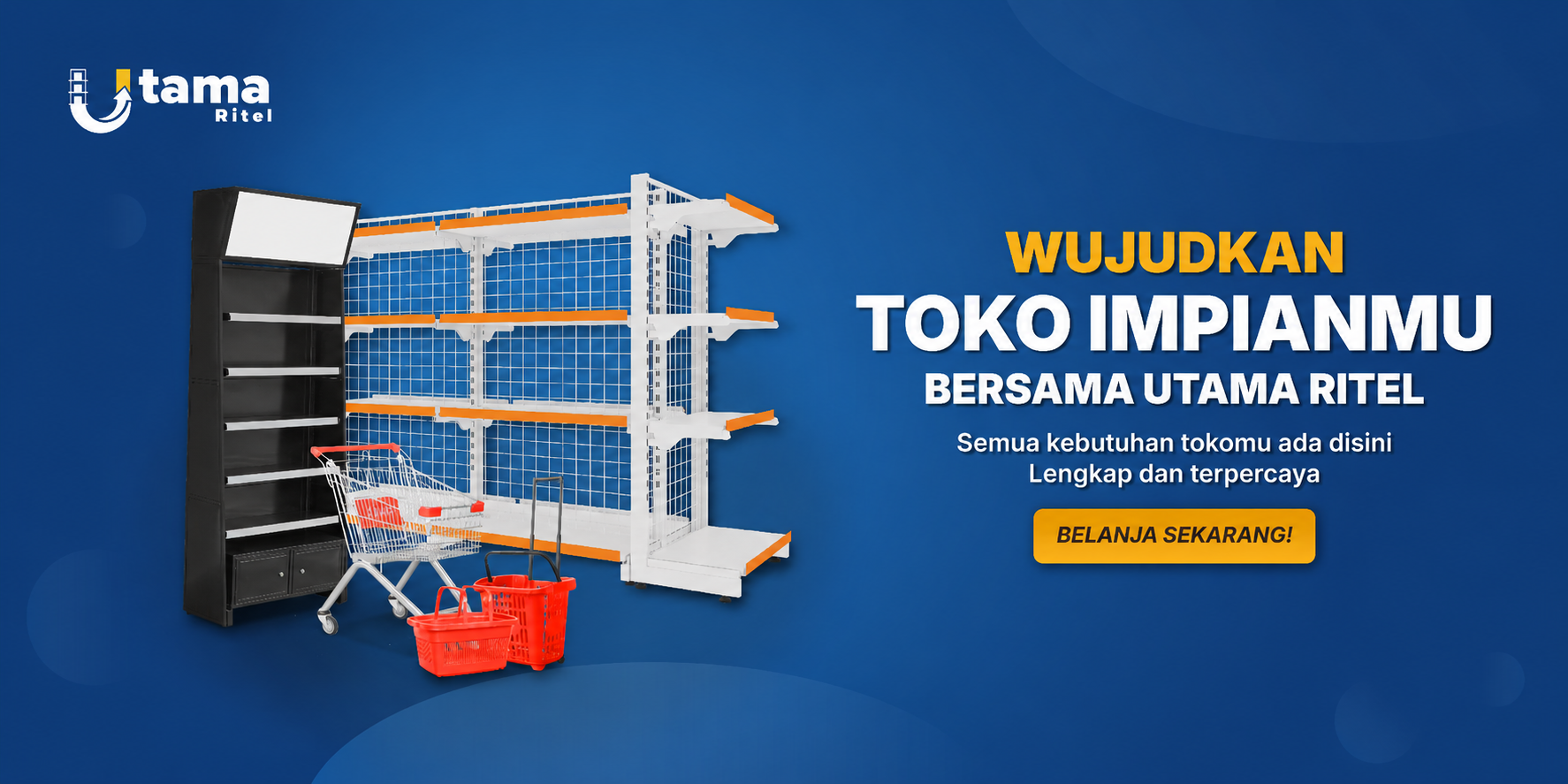 Wujudkan Toko Impianmu bersama UTAMA RITEL